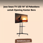 Jasa Sewa TV LED 70″ di Pekanbaru untuk Opening Kantor Baru
