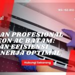 Layanan Profesional Isi Freon AC Batam: Jaminan Efisiensi dan Kinerja Optimal