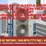 Mengapa Anda Perlu Service AC Central di Batam? Temukan Alasan dan Manfaatnya di Sini