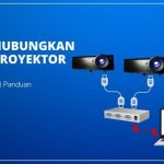 Cara Menghubungkan 2 LCD Proyektor secara Paralel Panduan Lengkap